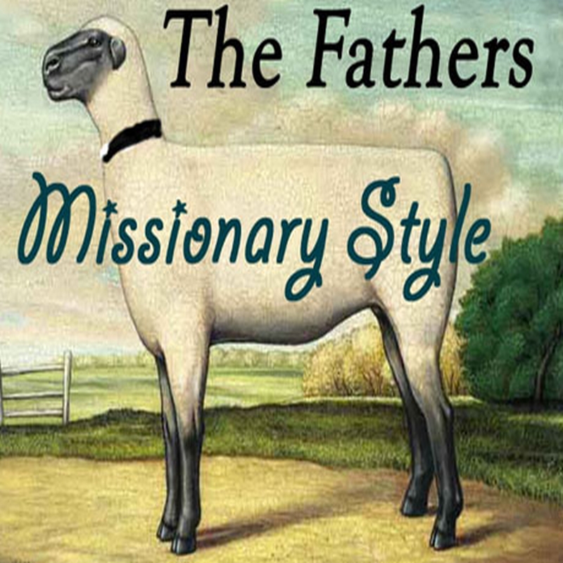 The Fathers - Missionary Style - image missing